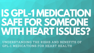 GPL1 AND HEART ISSUES 